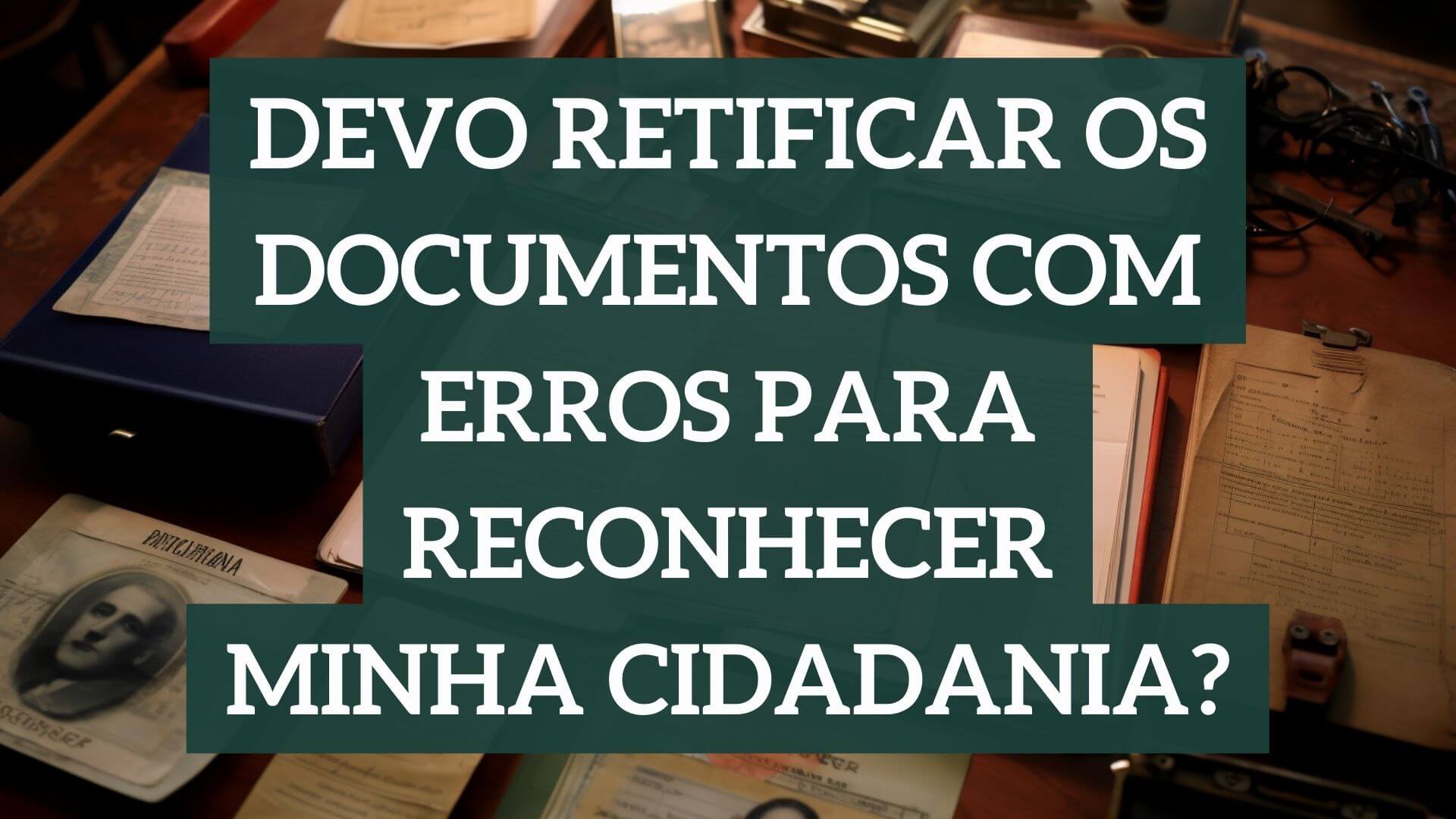 retificação de documentos cidadania italiana