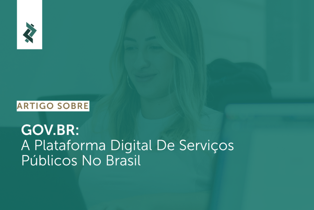 GOV.BR: A Plataforma Digital De Serviços Públicos No Brasil